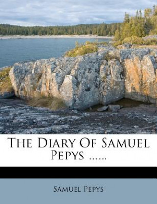 Kniha The Diary of Samuel Pepys ...... Samuel Pepys