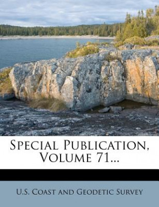 Buch Special Publication, Volume 71... U. S. Coast and Geodetic Survey