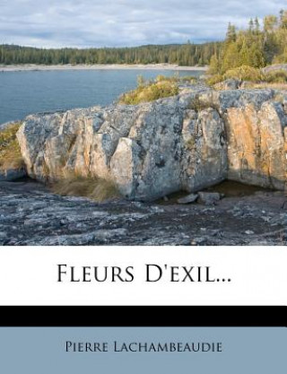 Boek Fleurs d'Exil... Pierre Lachambeaudie