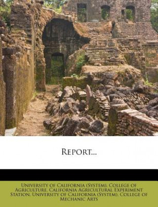 Kniha Report... University of California (System) Colle