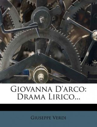 Książka Giovanna d'Arco: Drama Lirico... Giuseppe Verdi