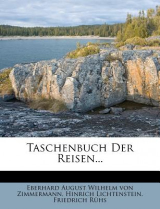 Книга Taschenbuch Der Reisen... Eberhard August Wilhelm Von Zimmermann