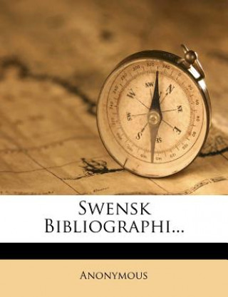 Buch Swensk Bibliographi... Anonymous