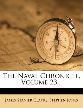 Boek The Naval Chronicle, Volume 23... James Stanier Clarke