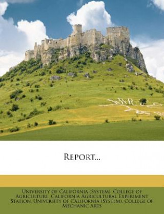 Kniha Report... University of California (System) Colle