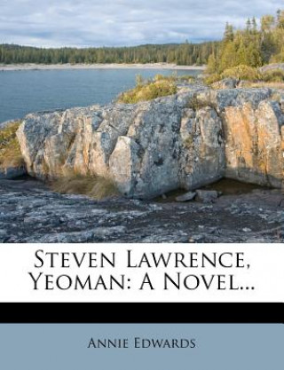 Könyv Steven Lawrence, Yeoman: A Novel... Annie Edwards