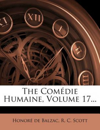 Buch The Comedie Humaine, Volume 17... Honore De Balzac