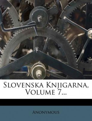 Knjiga Slovenska Knjigarna, Volume 7... Anonymous