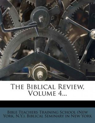 Книга The Biblical Review, Volume 4... N. y. ).