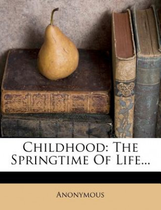 Buch Childhood: The Springtime of Life... 