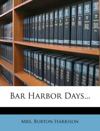 Boek Bar Harbor Days... Mrs Burton Harrison