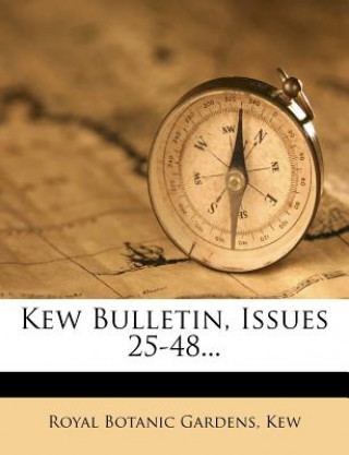 Kniha Kew Bulletin, Issues 25-48... Kew Royal Botanic Gardens