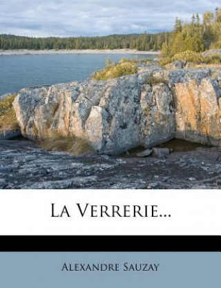 Kniha La Verrerie... Alexandre Sauzay