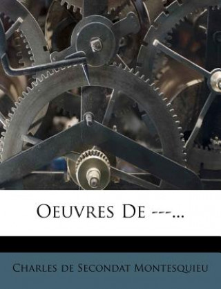 Kniha Oeuvres De ---... Charles De Secondat Montesquieu