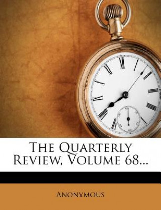 Kniha The Quarterly Review, Volume 68... Anonymous