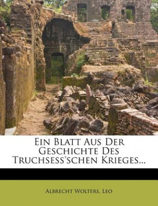 Kniha Ein Blatt Aus Der Geschichte Des Truchsess'schen Krieges... Albrecht Wolters