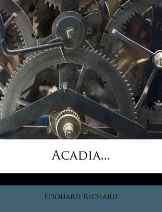 Książka Acadia... Edouard Richard