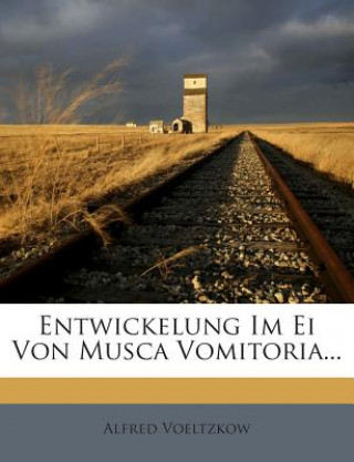 Könyv Entwickelung Im Ei Von Musca Vomitoria... Alfred Voeltzkow