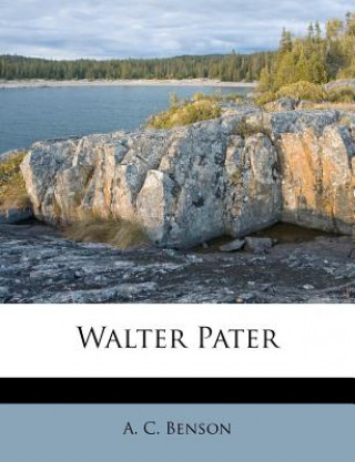 Kniha Walter Pater A. C. Benson