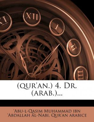 Book (Qur'an.) 4. Dr. (Arab.)... Qur'an Arabice