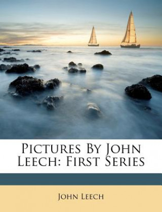 Книга Pictures by John Leech: First Series John Leech