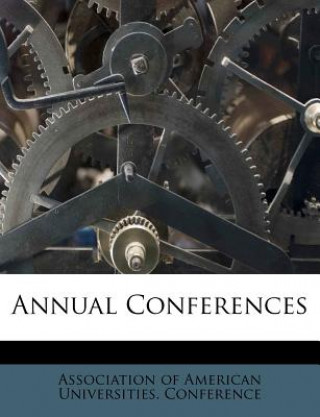 Βιβλίο Annual Conferences Association of American Universities Co