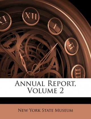 Książka Annual Report, Volume 2 New York State Museum