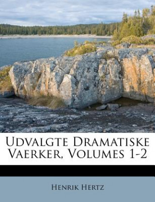Buch Udvalgte Dramatiske Vaerker, Volumes 1-2 Henrik Hertz