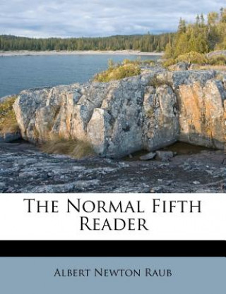 Książka The Normal Fifth Reader Albert Newton Raub