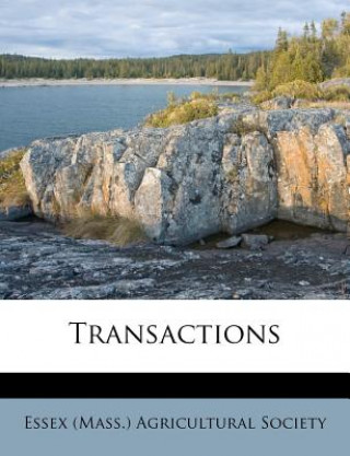 Kniha Transactions Essex (Mass ). Agricultural Society