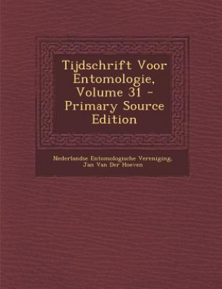 Könyv Tijdschrift Voor Entomologie, Volume 31 Nederlandse Entomologische Vereniging