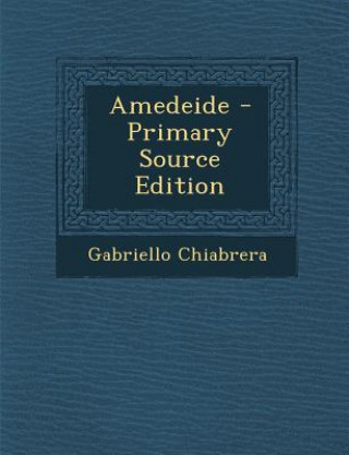 Livre Amedeide Gabriello Chiabrera