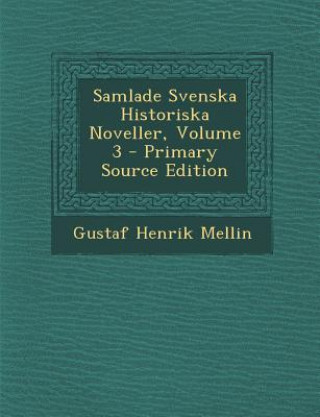 Buch Samlade Svenska Historiska Noveller, Volume 3 Gustaf Henrik Mellin