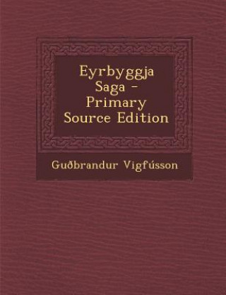 Kniha Eyrbyggja Saga Guobrandur Vigfusson