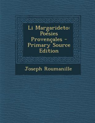 Kniha Li Margarideto: Poesies Provencales Joseph Roumanille