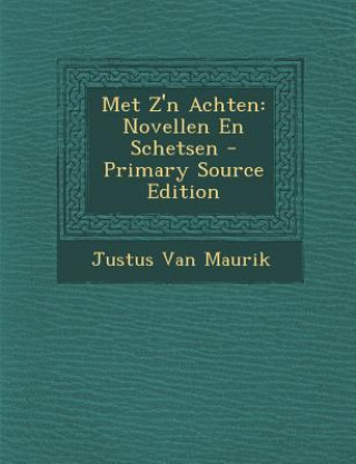 Carte Met Z'n Achten: Novellen En Schetsen Van Maurik  Justus  Jr.