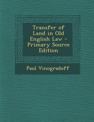 Carte Transfer of Land in Old English Law Paul Vinogradoff