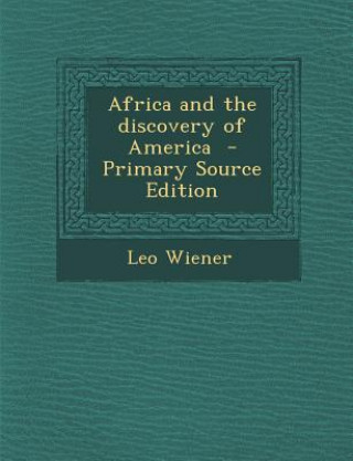 Książka Africa and the Discovery of America Leo Wiener