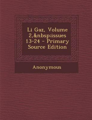 Kniha Li Gaz, Volume 2, Issues 13-24 Anonymous