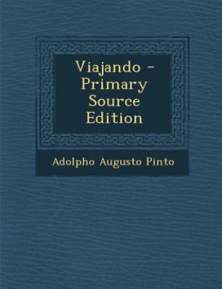 Kniha Viajando Adolpho Augusto Pinto