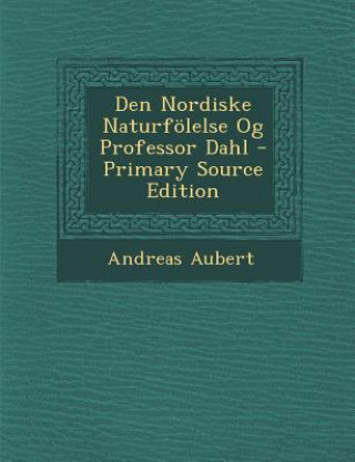 Carte Den Nordiske Naturfolelse Og Professor Dahl Andreas Aubert