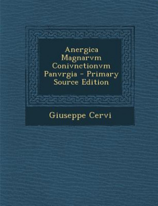 Kniha Anergica Magnarvm Conivnctionvm Panvrgia Giuseppe Cervi