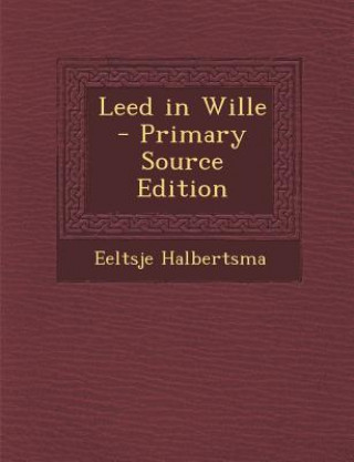 Kniha Leed in Wille Eeltsje Halbertsma
