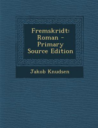 Книга Fremskridt: Roman Jakob Knudsen