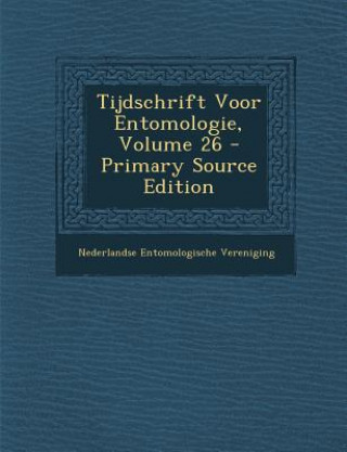 Könyv Tijdschrift Voor Entomologie, Volume 26 Nederlandse Entomologische Vereniging