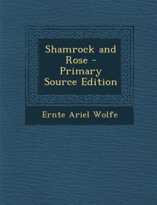 Kniha Shamrock and Rose Ernte Ariel Wolfe