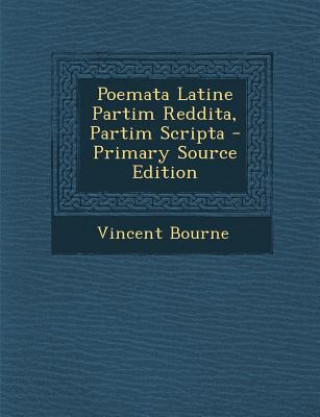 Livre Poemata Latine Partim Reddita, Partim Scripta Vincent Bourne