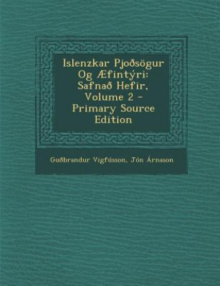 Könyv Islenzkar Pjoosogur Og Aefintyri: Safnao Hefir, Volume 2 Guobrandur Vigfusson