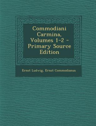 Buch Commodiani Carmina, Volumes 1-2 Ernst Ludwig