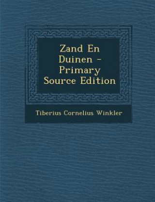 Könyv Zand En Duinen Tiberius Cornelius Winkler